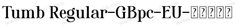 Tumb Regular-GBpc-EU字体转换